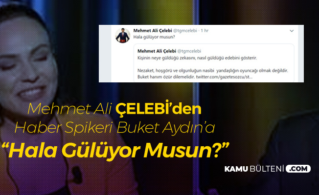 CHP'li Mehmet Ali Çelebi'den Haber Spikeri Buket Aydın'a : Hala Gülüyor Musun?