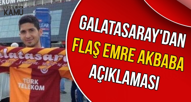 Galatasaray'dan Flaş Emre Akbaba Açıklaması