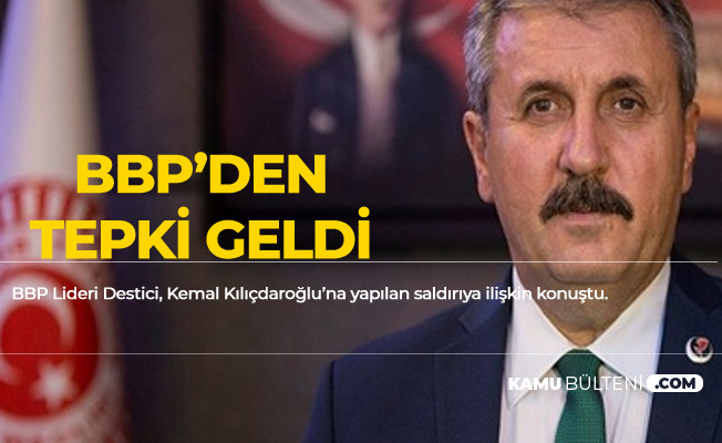 BBP Genel Başkanı'ndan Kılıçdaroğlu'na Saldırıya Tepki