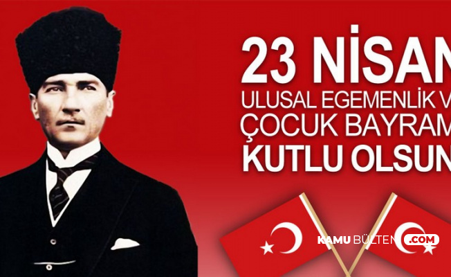 23 Nisan Kutlama Resmi (Atatürk Resimleri ve 23 Nisan Şiirleri-Mesajları)