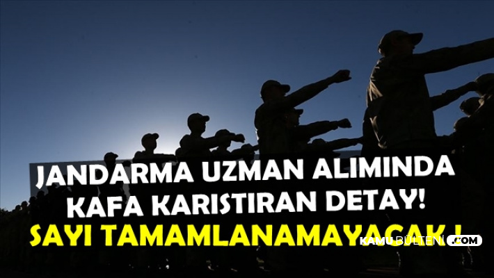 2019 Jandarma Asayiş-Komando Uzman Erbaş Alımında Sayı Tamamlanamayacak