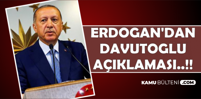Erdoğan'dan Flaş Ahmet Davutoğlu Yorumu