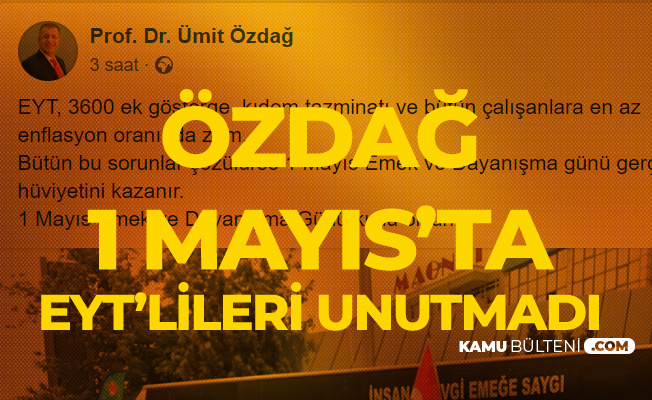 Ümit Özdağ 1 Mayıs'ta Tek Tek Saydı : EYT, 3600 Ek Gösterge, Kıdem Tazminatı...