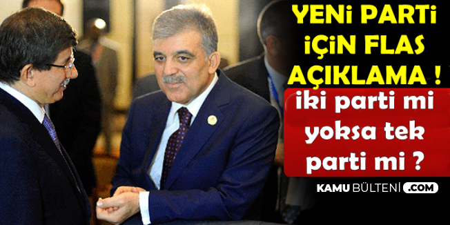 Yeni Parti İçin Flaş Açıklama: Abdullah Gül ile Ahmet Davutoğlu..