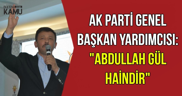 AK Partili İsim 'Abdullah Gül Haindir' Dedi