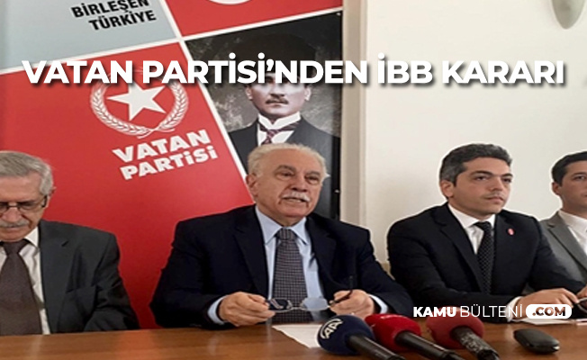 Vatan Partisi'nden İstanbul Kararı! Seçime Giriyorlar