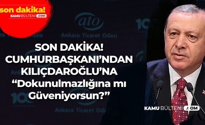 Cumhurbaşkanı Erdoğan'dan Flaş 'Kılıçdaroğlu' Açıklaması: Dokunulmazlığına mı güveniyorsun?